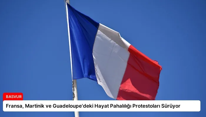 Fransa, Martinik ve Guadeloupe’deki Hayat Pahalılığı Protestoları Sürüyor