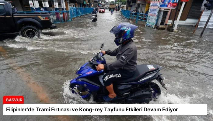 Filipinler’de Trami Fırtınası ve Kong-rey Tayfunu Etkileri Devam Ediyor