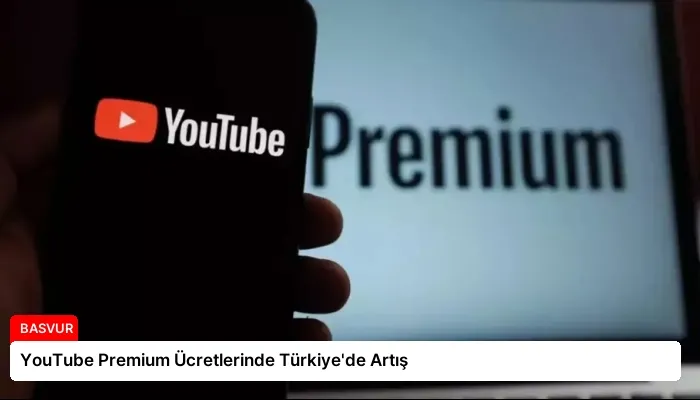 YouTube Premium Ücretlerinde Türkiye’de Artış