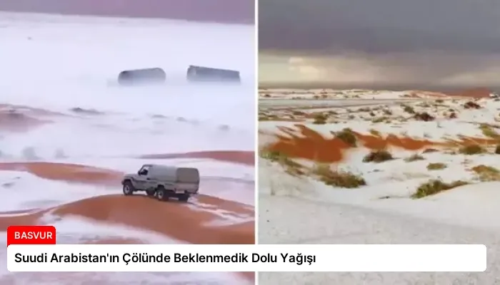 Suudi Arabistan’ın Çölünde Beklenmedik Dolu Yağışı