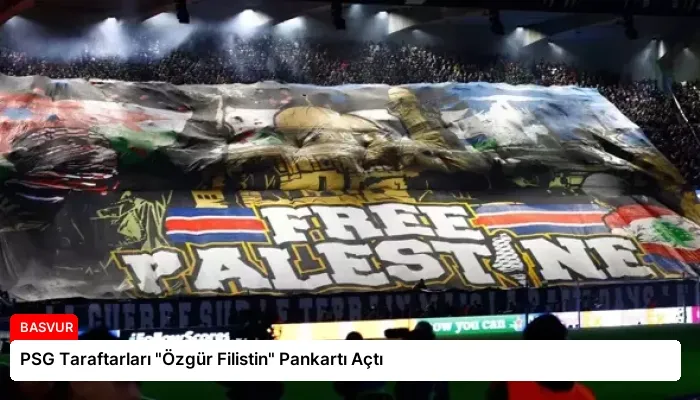 PSG Taraftarları “Özgür Filistin” Pankartı Açtı