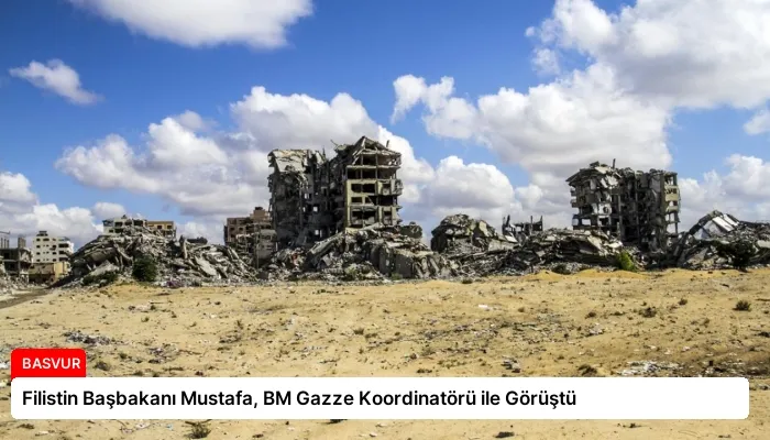 Filistin Başbakanı Mustafa, BM Gazze Koordinatörü ile Görüştü