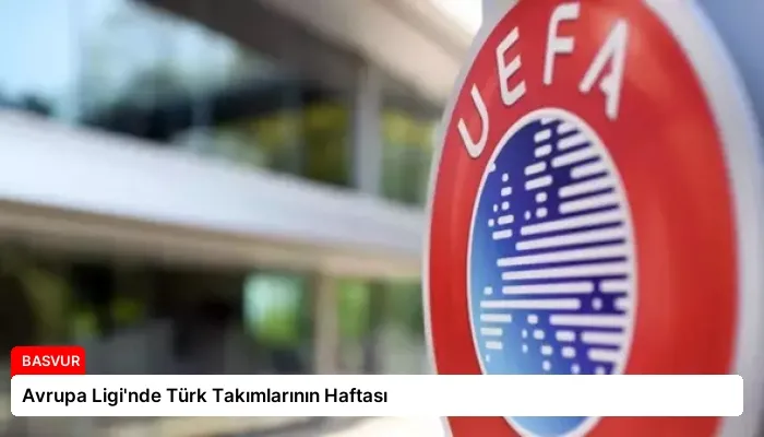 Avrupa Ligi’nde Türk Takımlarının Haftası