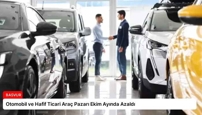 Otomobil ve Hafif Ticari Araç Pazarı Ekim Ayında Azaldı