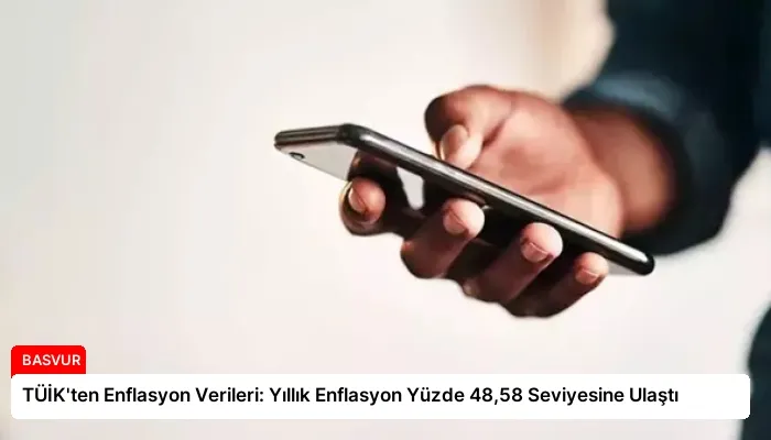 TÜİK’ten Enflasyon Verileri: Yıllık Enflasyon Yüzde 48,58 Seviyesine Ulaştı