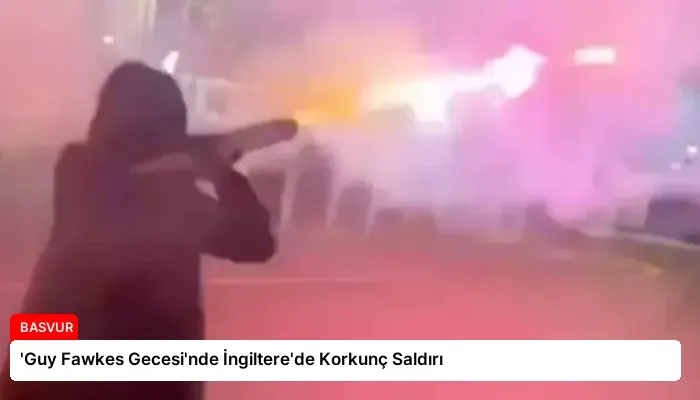 ‘Guy Fawkes Gecesi’nde İngiltere’de Korkunç Saldırı