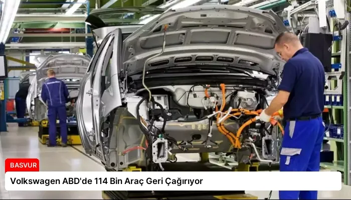 Volkswagen ABD’de 114 Bin Araç Geri Çağırıyor