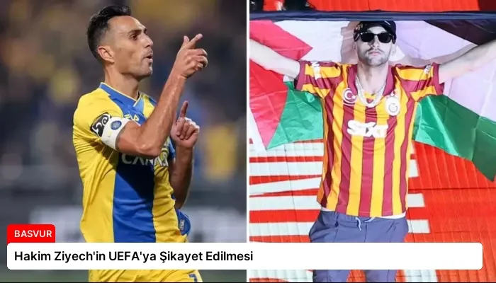 Hakim Ziyech’in UEFA’ya Şikayet Edilmesi