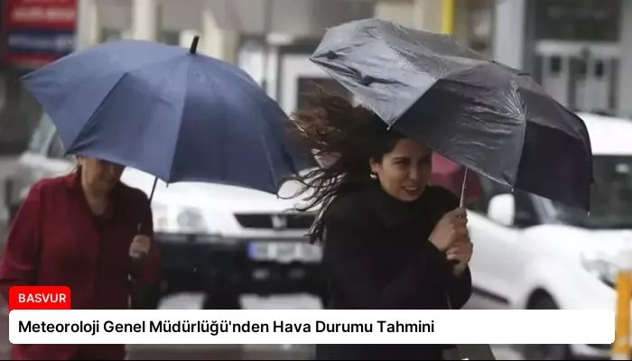 Meteoroloji Genel Müdürlüğü’nden Hava Durumu Tahmini
