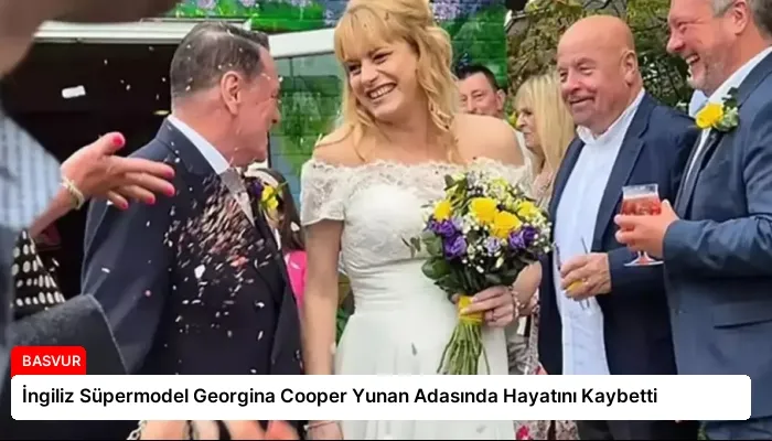 İngiliz Süpermodel Georgina Cooper Yunan Adasında Hayatını Kaybetti