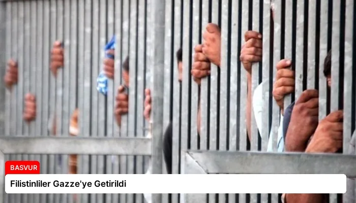 Filistinliler Gazze’ye Getirildi
