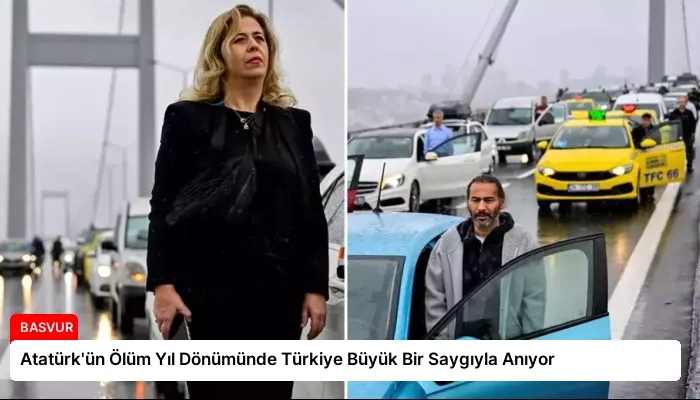 Atatürk’ün Ölüm Yıl Dönümünde Türkiye Büyük Bir Saygıyla Anıyor