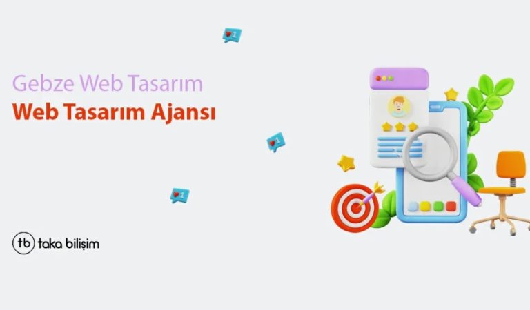 Gebze’de Öncü Web Tasarım Hizmetleri İçin Taka Bilişim