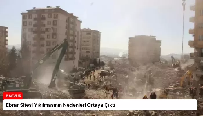 Ebrar Sitesi Yıkılmasının Nedenleri Ortaya Çıktı