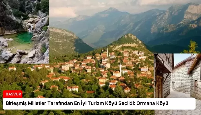 Birleşmiş Milletler Tarafından En İyi Turizm Köyü Seçildi: Ormana Köyü