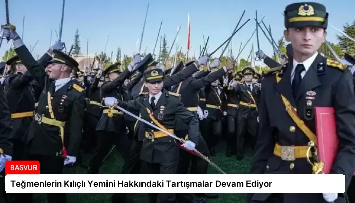 Teğmenlerin Kılıçlı Yemini Hakkındaki Tartışmalar Devam Ediyor