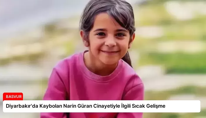 Diyarbakır’da Kaybolan Narin Güran Cinayetiyle İlgili Sıcak Gelişme