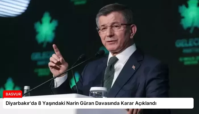 Diyarbakır’da 8 Yaşındaki Narin Güran Davasında Karar Açıklandı