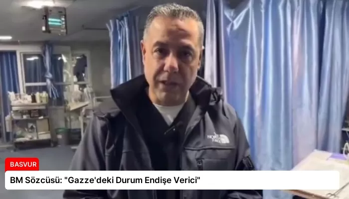 BM Sözcüsü: “Gazze’deki Durum Endişe Verici”