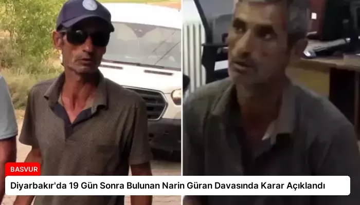 Diyarbakır’da 19 Gün Sonra Bulunan Narin Güran Davasında Karar Açıklandı