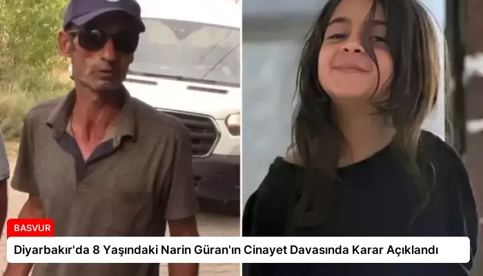 Diyarbakır’da 8 Yaşındaki Narin Güran’ın Cinayet Davasında Karar Açıklandı