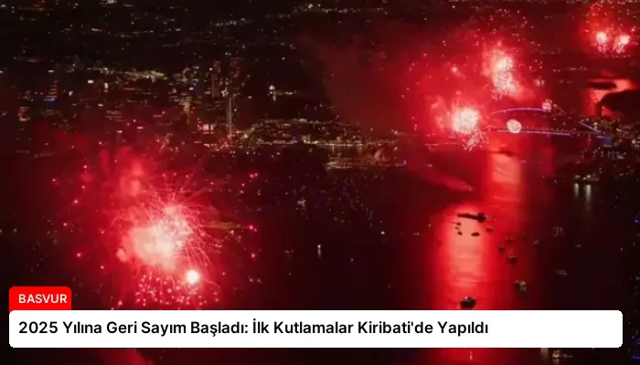 2025 Yılına Geri Sayım Başladı: İlk Kutlamalar Kiribati’de Yapıldı