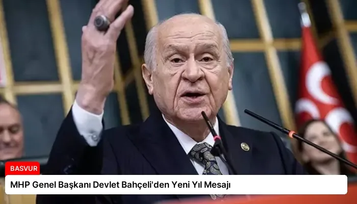 MHP Genel Başkanı Devlet Bahçeli’den Yeni Yıl Mesajı