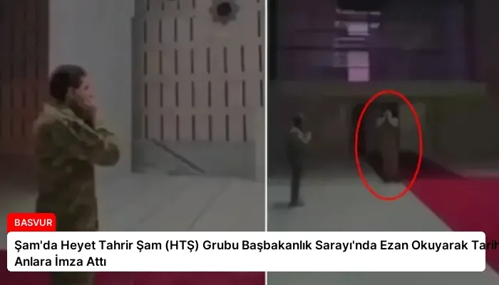 Şam’da Heyet Tahrir Şam (HTŞ) Grubu Başbakanlık Sarayı’nda Ezan Okuyarak Tarihi Anlara İmza Attı