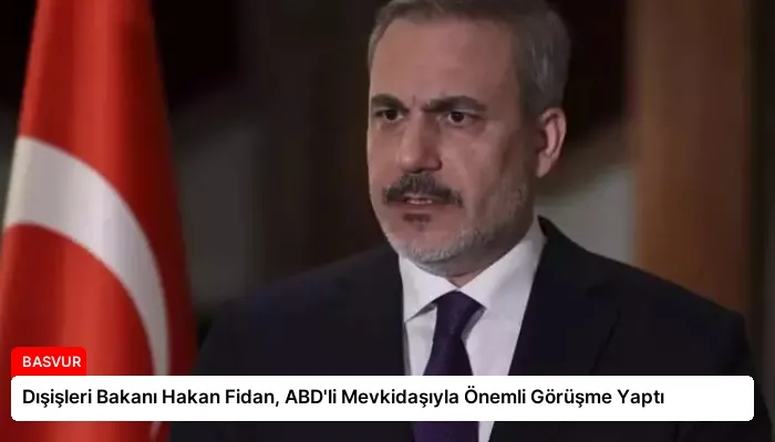 Dışişleri Bakanı Hakan Fidan, ABD’li Mevkidaşıyla Önemli Görüşme Yaptı