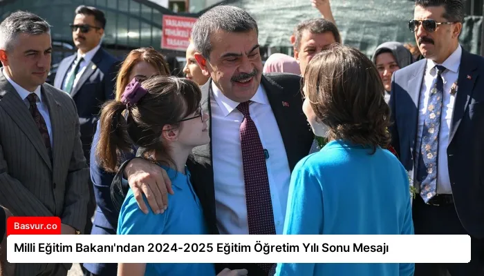 Milli Eğitim Bakanı’ndan 2024-2025 Eğitim Öğretim Yılı Sonu Mesajı
