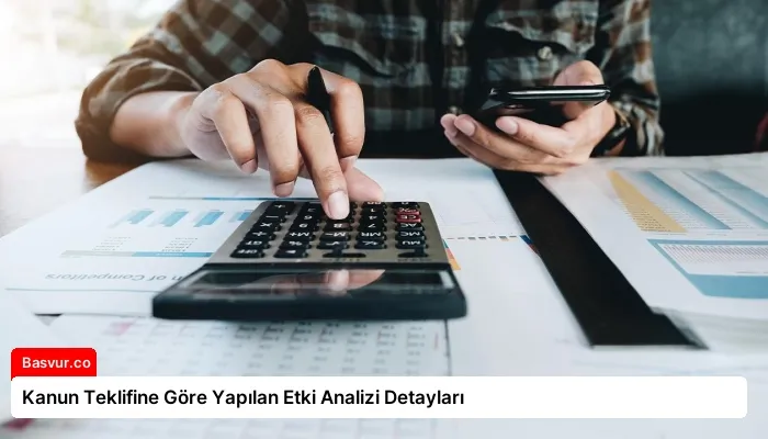 Kanun Teklifine Göre Yapılan Etki Analizi Detayları