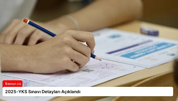 2025-YKS Sınavı Detayları Açıklandı