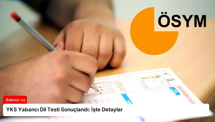 YKS Yabancı Dil Testi Sonuçlandı: İşte Detaylar