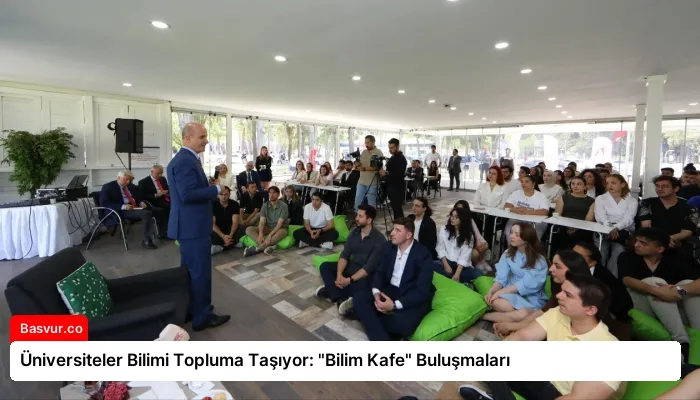 Üniversiteler Bilimi Topluma Taşıyor: “Bilim Kafe” Buluşmaları
