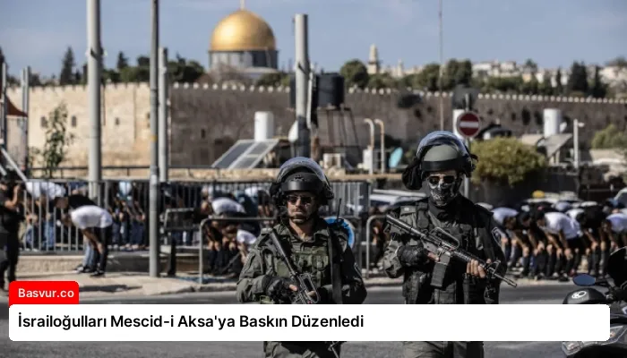 İsrailoğulları Mescid-i Aksa’ya Baskın Düzenledi