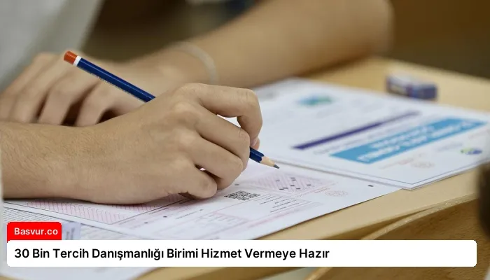 30 Bin Tercih Danışmanlığı Birimi Hizmet Vermeye Hazır