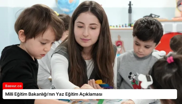 Milli Eğitim Bakanlığı’nın Yaz Eğitim Açıklaması