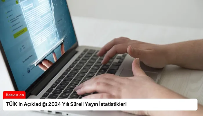 TÜİK’in Açıkladığı 2024 Yılı Süreli Yayın İstatistikleri