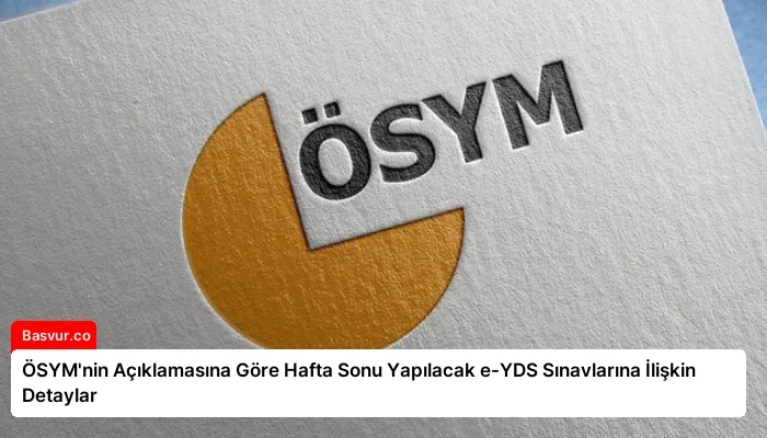 ÖSYM’nin Açıklamasına Göre Hafta Sonu Yapılacak e-YDS Sınavlarına İlişkin Detaylar