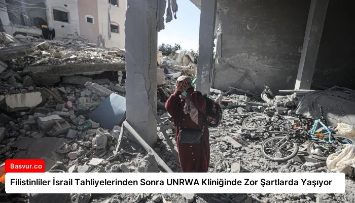 Filistinliler İsrail Tahliyelerinden Sonra UNRWA Kliniğinde Zor Şartlarda Yaşıyor