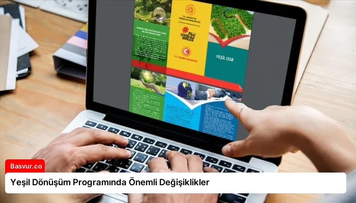 Yeşil Dönüşüm Programında Önemli Değişiklikler