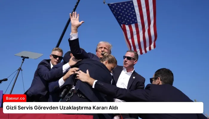 Gizli Servis Görevden Uzaklaştırma Kararı Aldı