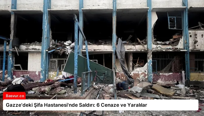 Gazze’deki Şifa Hastanesi’nde Saldırı: 6 Cenaze ve Yaralılar