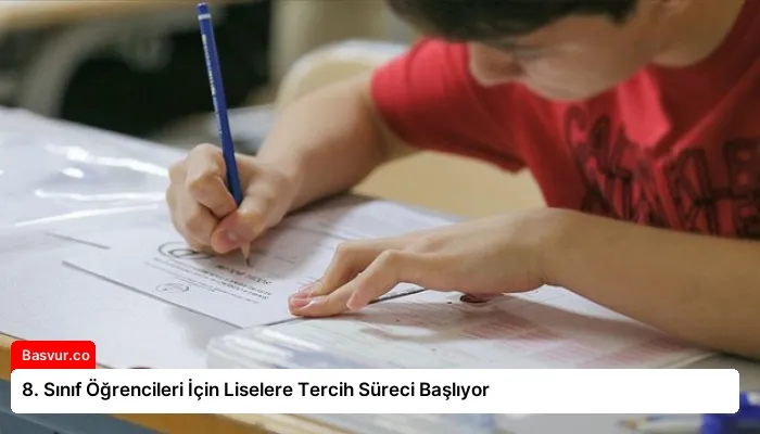 8. Sınıf Öğrencileri İçin Liselere Tercih Süreci Başlıyor