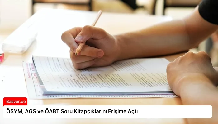 ÖSYM, AGS ve ÖABT Soru Kitapçıklarını Erişime Açtı