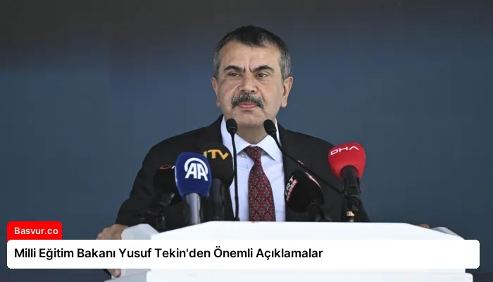 Milli Eğitim Bakanı Yusuf Tekin’den Önemli Açıklamalar