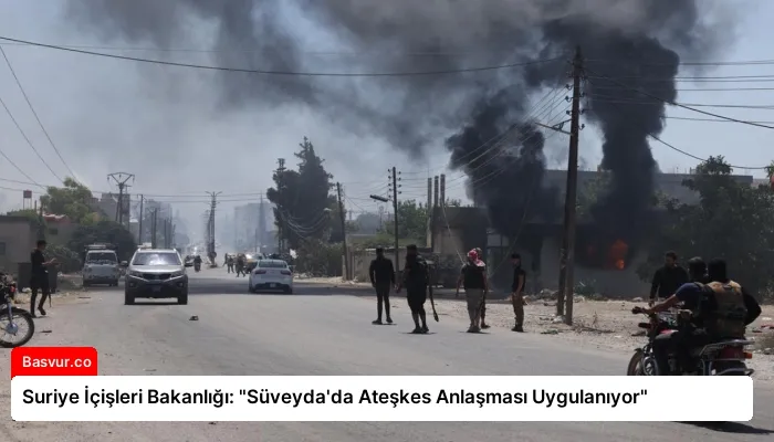 Suriye İçişleri Bakanlığı: “Süveyda’da Ateşkes Anlaşması Uygulanıyor”