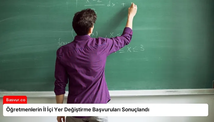 Öğretmenlerin İl İçi Yer Değiştirme Başvuruları Sonuçlandı