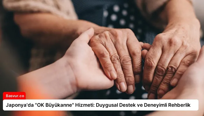 Japonya’da “OK Büyükanne” Hizmeti: Duygusal Destek ve Deneyimli Rehberlik