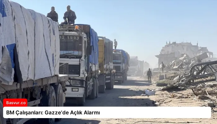 BM Çalışanları: Gazze’de Açlık Alarmı